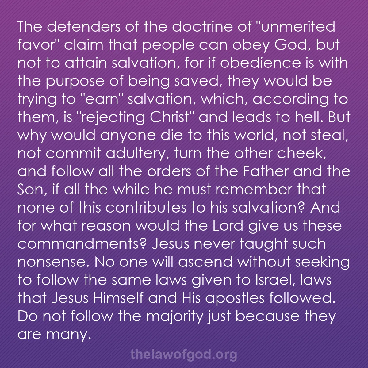 b031 - Post about the Law of God: The defenders of the doctrine of "unmerited favor" claim that...