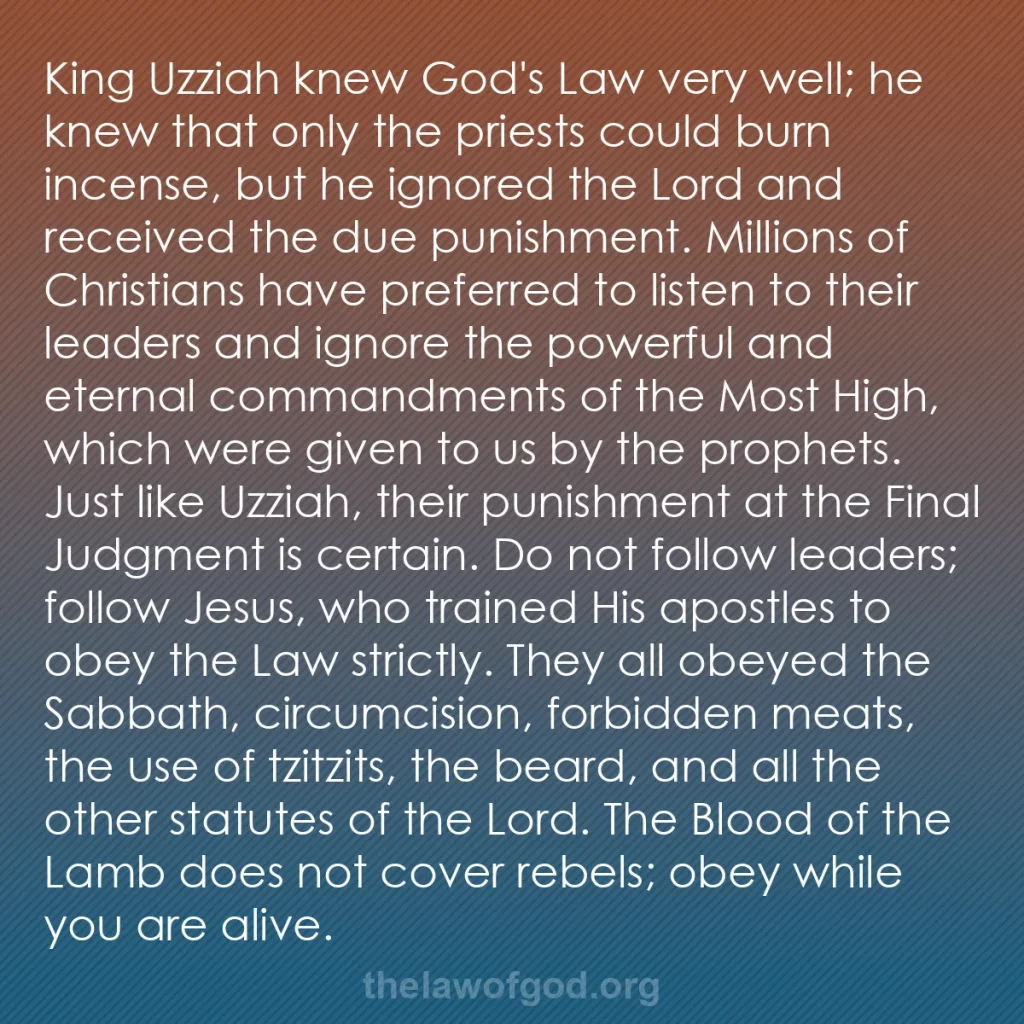 b0312 - Post about the Law of God: King Uzziah knew God's Law very well; he knew that only the...