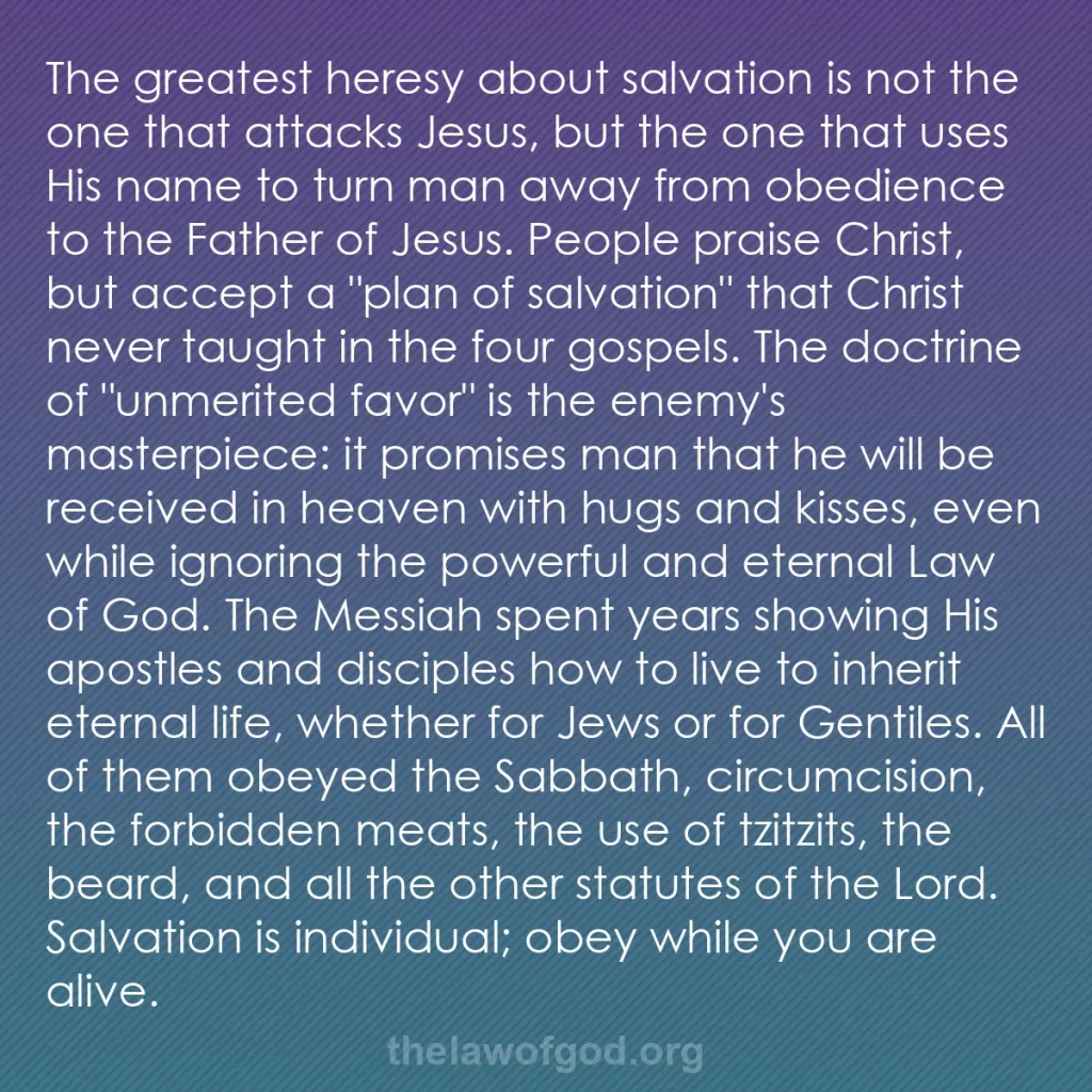 b0322 - Post about the Law of God: The greatest heresy about salvation is not the one that attacks...