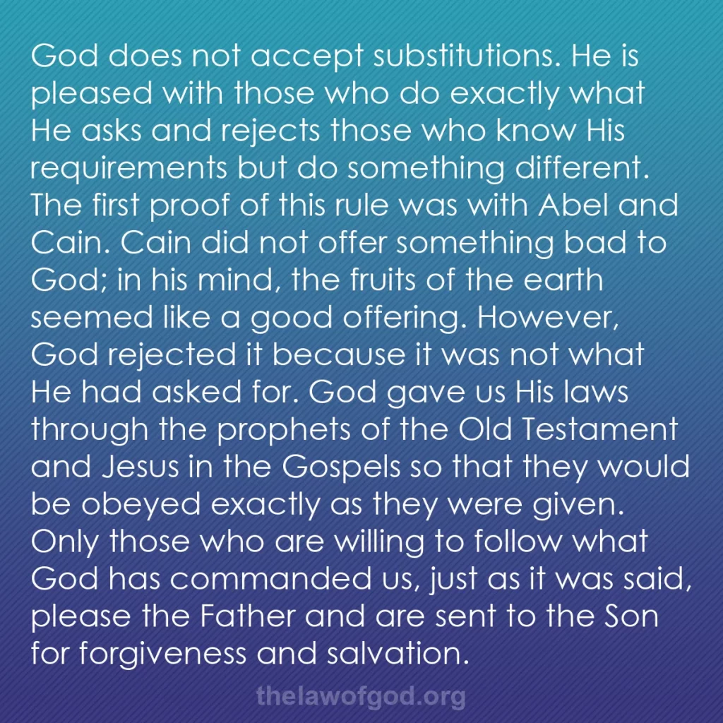 b0335 - Post about the Law of God: God does not accept substitutions. He is pleased with those...