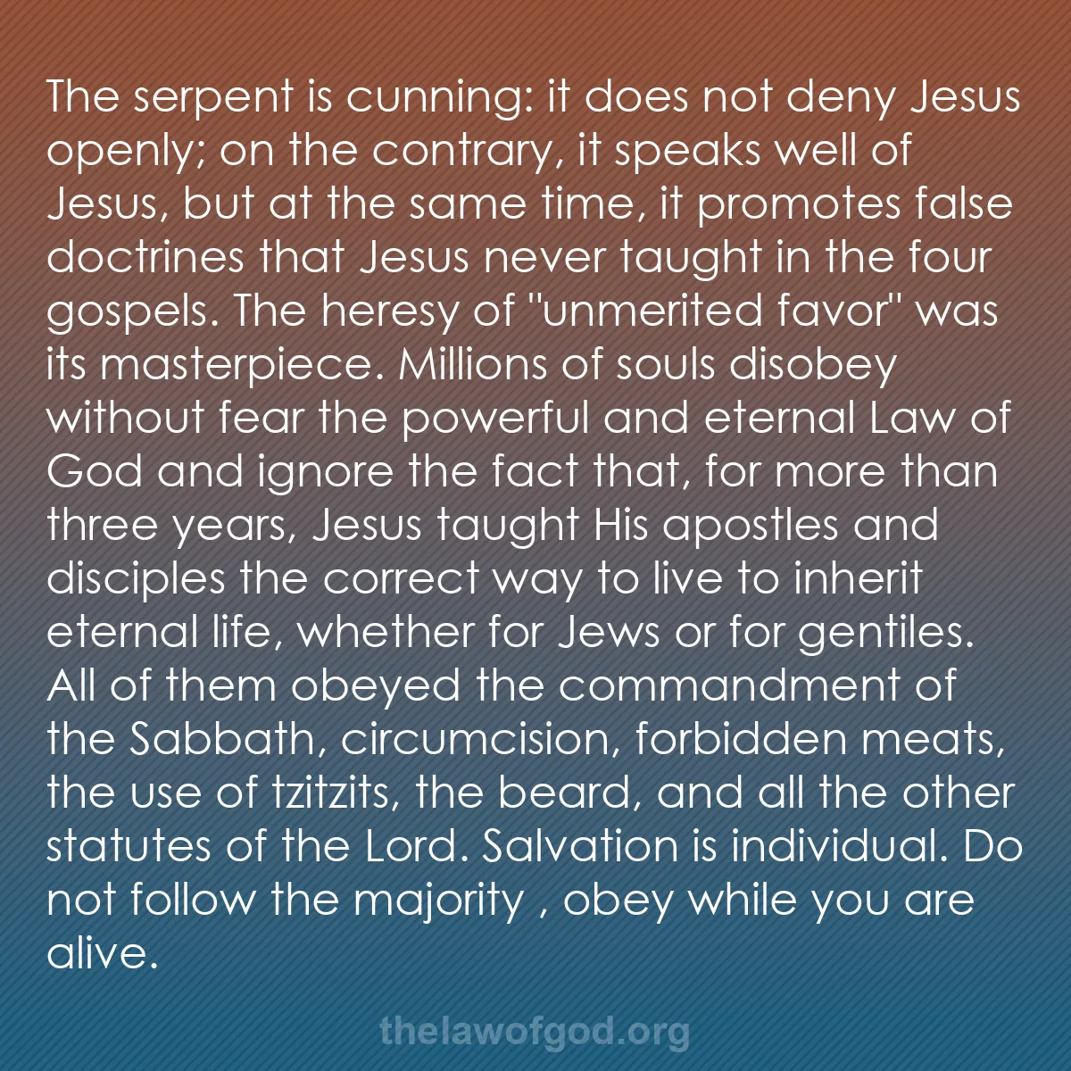 b035 - Post about the Law of God: The serpent is cunning: it does not deny Jesus openly; on the...