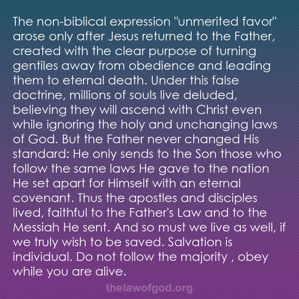 b035 - Post about the Law of God: The non-biblical expression "unmerited favor" arose only after...