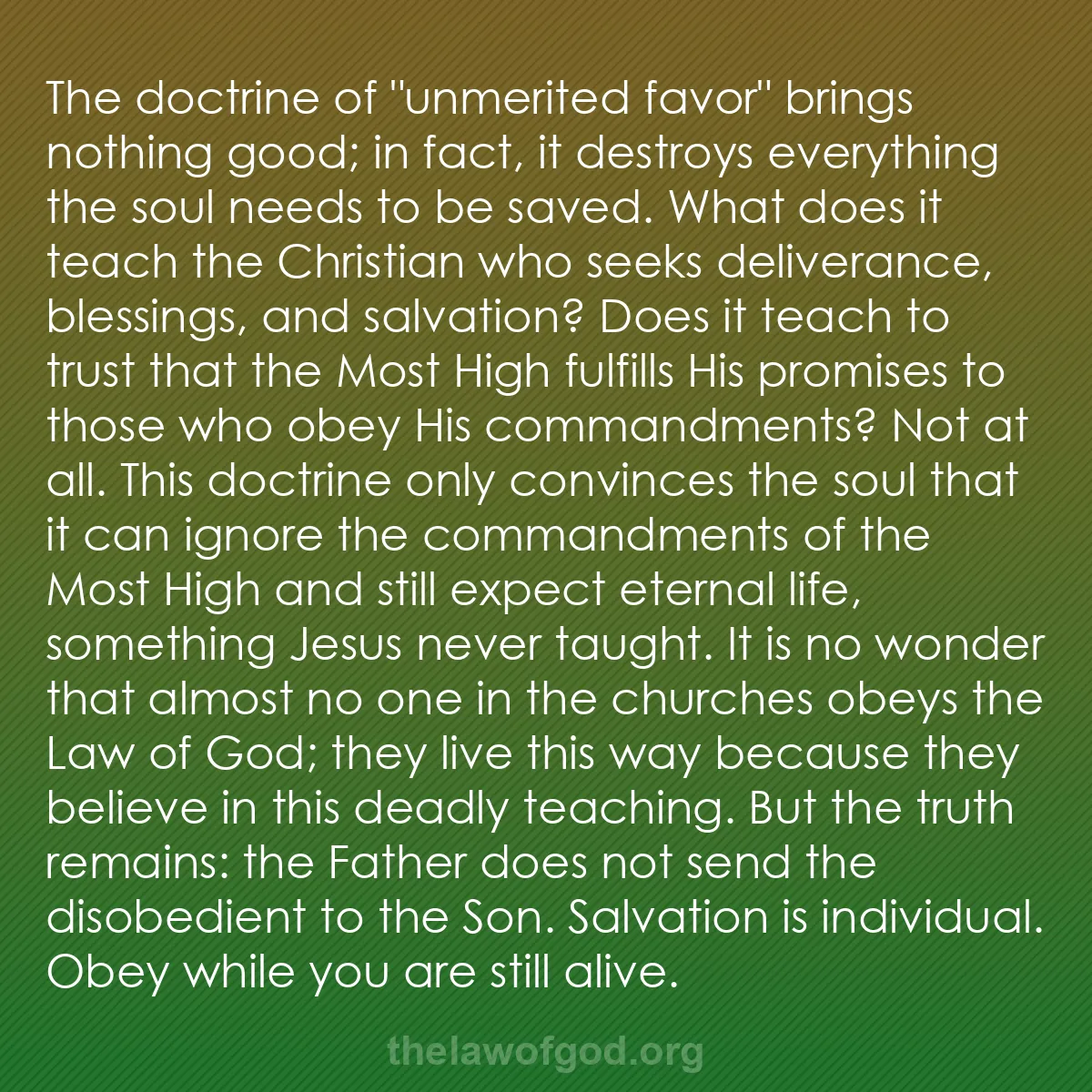 b035 - Post about the Law of God: The doctrine of "unmerited favor" brings nothing good; in fact,...