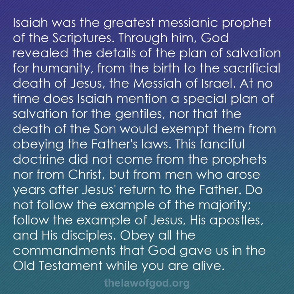 b0357 - Post about the Law of God: Isaiah was the greatest messianic prophet of the Scriptures....