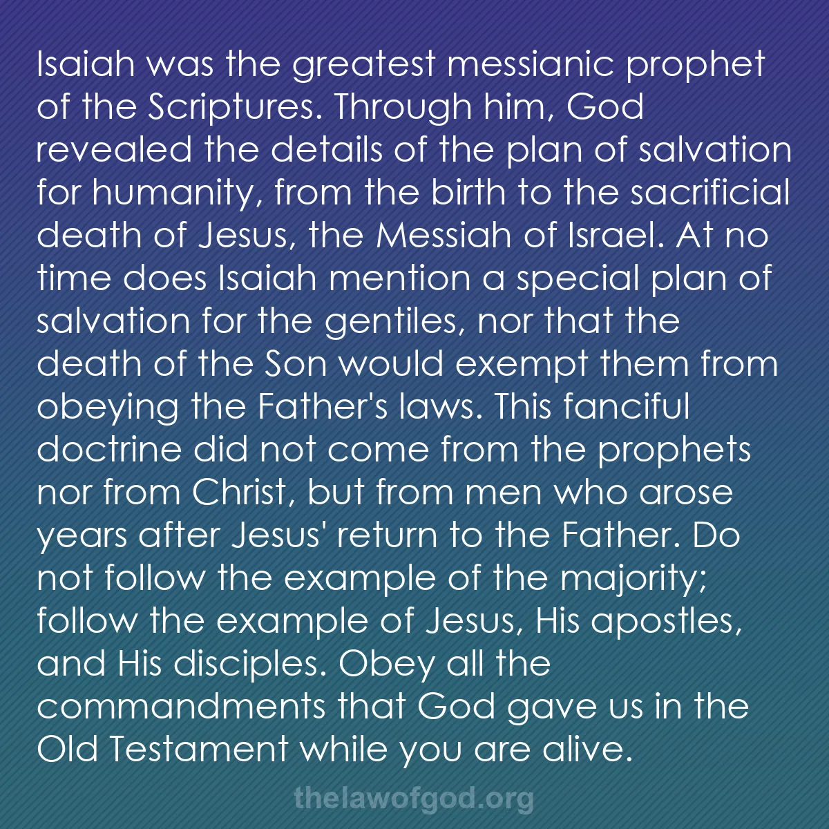 b035 - Post about the Law of God: Isaiah was the greatest messianic prophet of the Scriptures....
