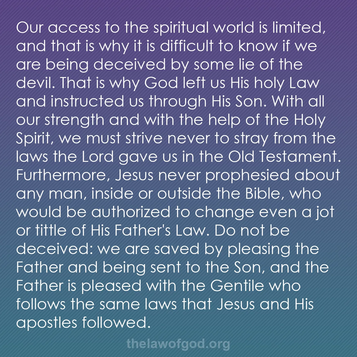 b036 - Post about the Law of God: Our access to the spiritual world is limited, and that is why...