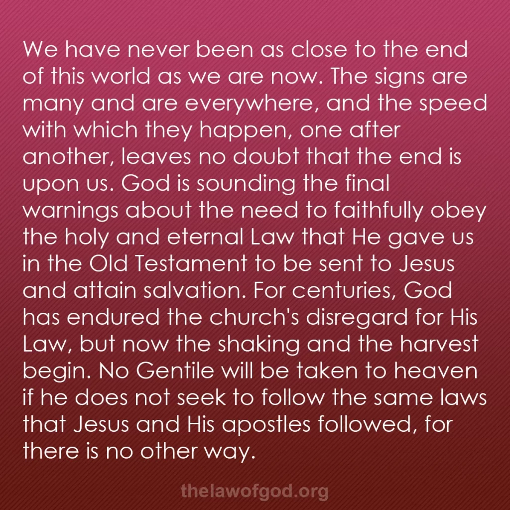 b0379 - Post about the Law of God: We have never been as close to the end of this world as we are...