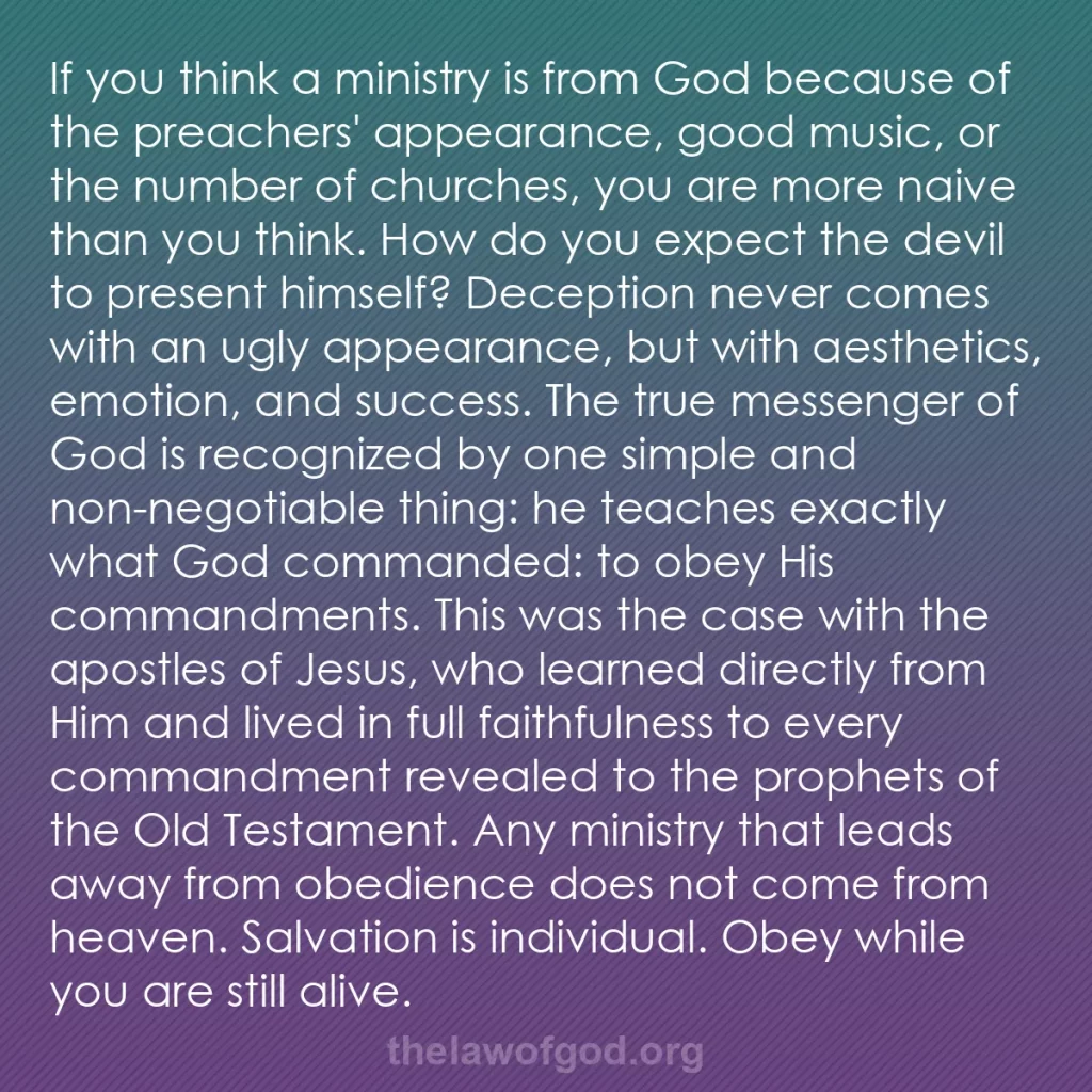 b0384 - Post about the Law of God: If you think a ministry is from God because of the preachers'...