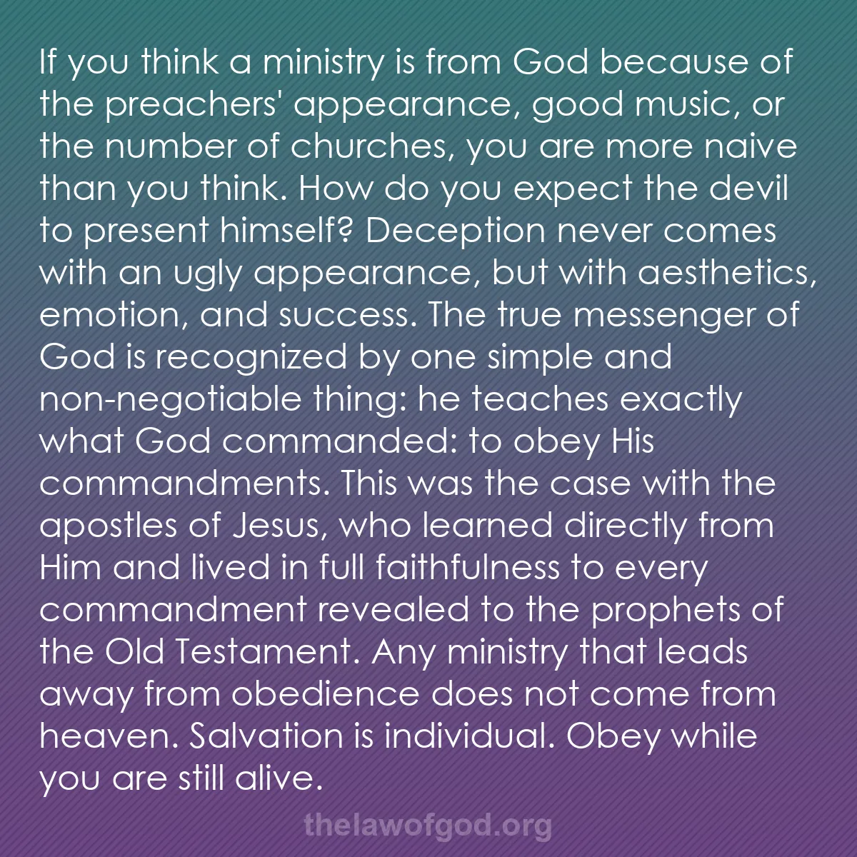 b038 - Post about the Law of God: If you think a ministry is from God because of the preachers