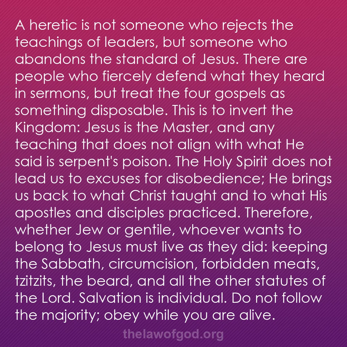 b040 - Post about the Law of God: A heretic is not someone who rejects the teachings of leaders,...