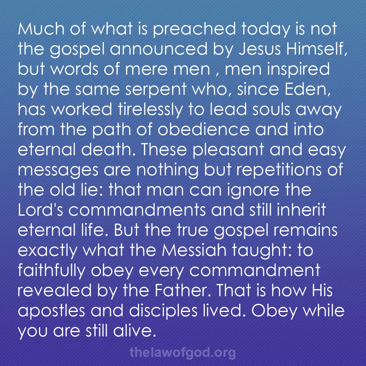 b040 - Post about the Law of God: Much of what is preached today is not the gospel announced by...