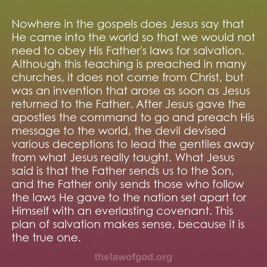 b0408 - Post about the Law of God: Nowhere in the gospels does Jesus say that He came into the...