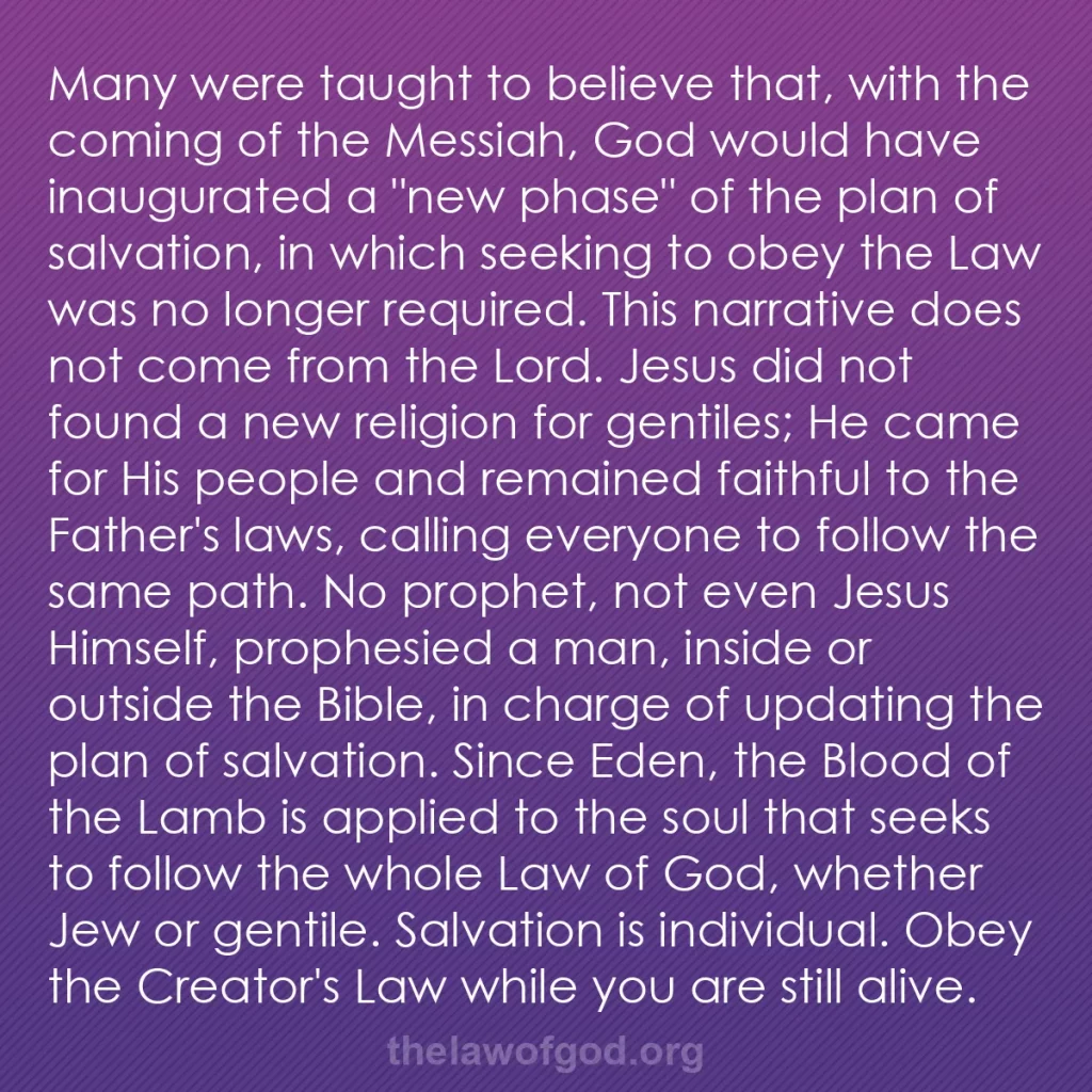b0411 - Post about the Law of God: Many were taught to believe that, with the coming of the Messiah,...