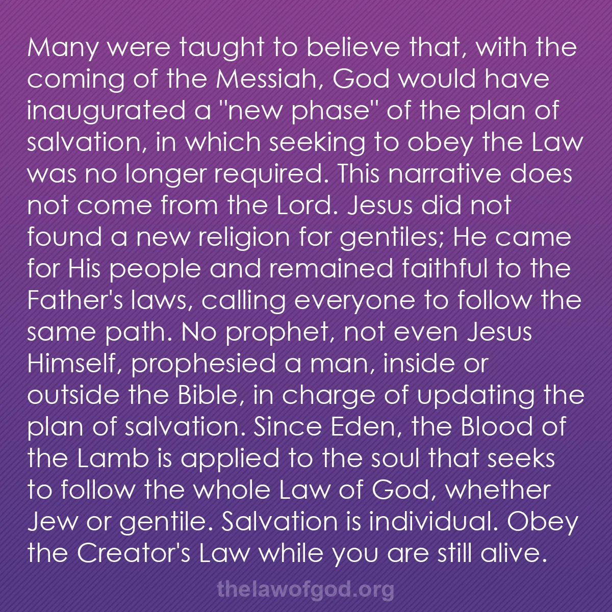 b041 - Post about the Law of God: Many were taught to believe that, with the coming of the Messiah,...