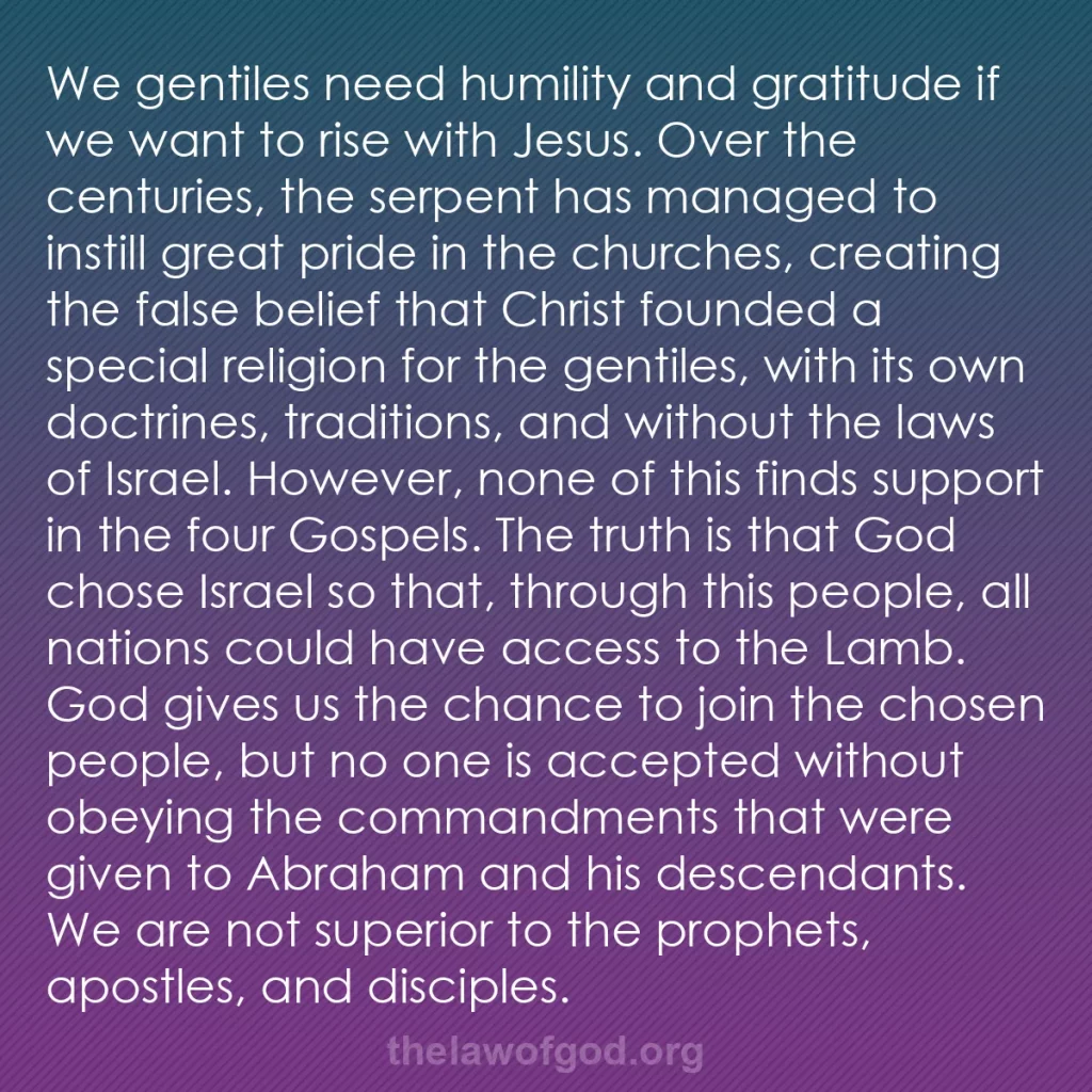 b0414 - Post about the Law of God: We gentiles need humility and gratitude if we want to rise with...