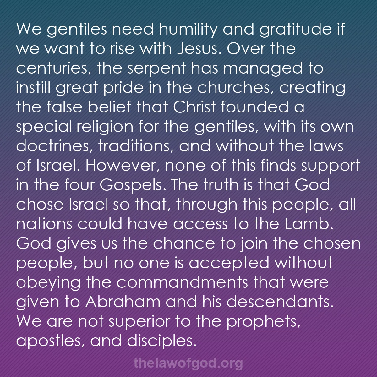 b041 - Post about the Law of God: We gentiles need humility and gratitude if we want to rise with...