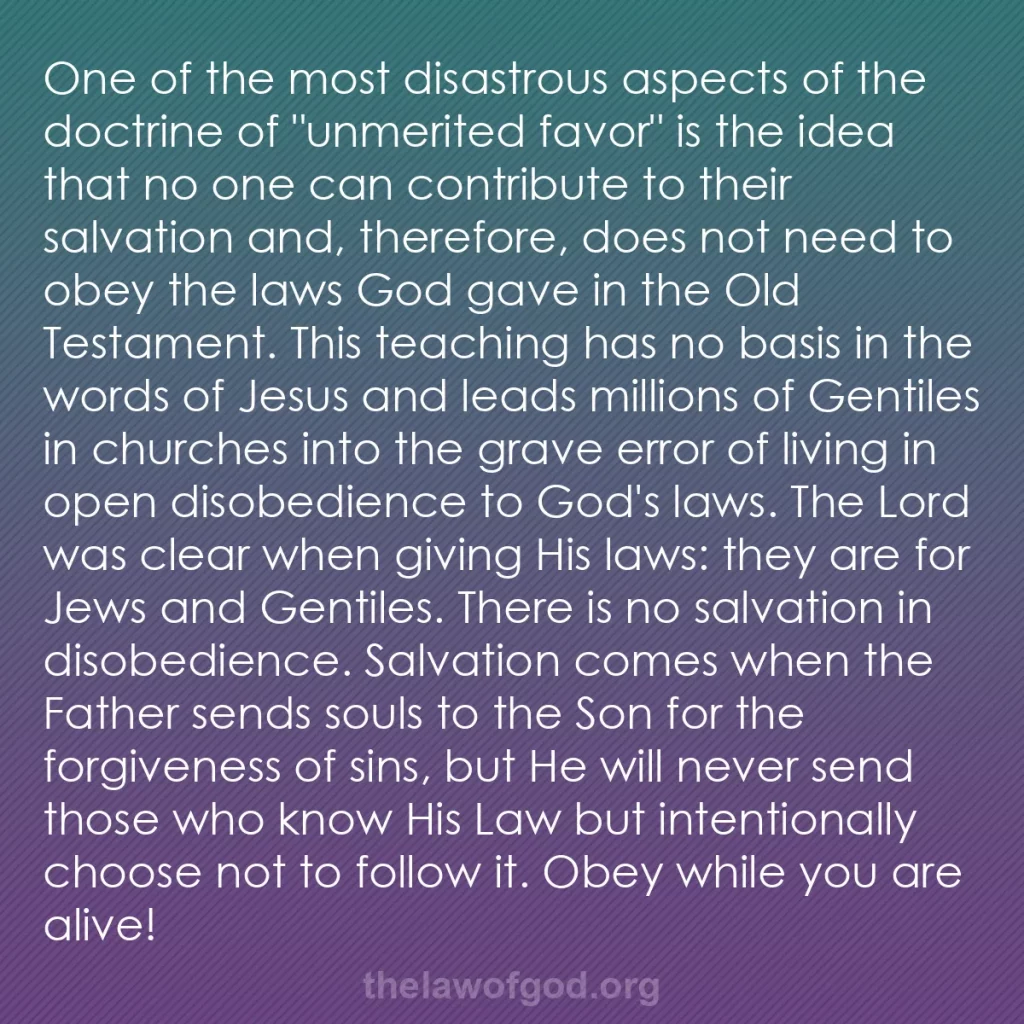 b0424 - Post about the Law of God: One of the most disastrous aspects of the doctrine of "unmerited...
