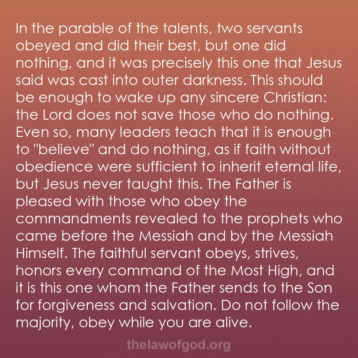 b042 - Post about the Law of God: In the parable of the talents, two servants obeyed and did their...