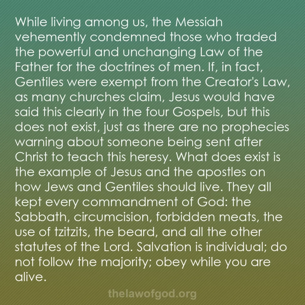 b0443 - Post about the Law of God: While living among us, the Messiah vehemently condemned those...