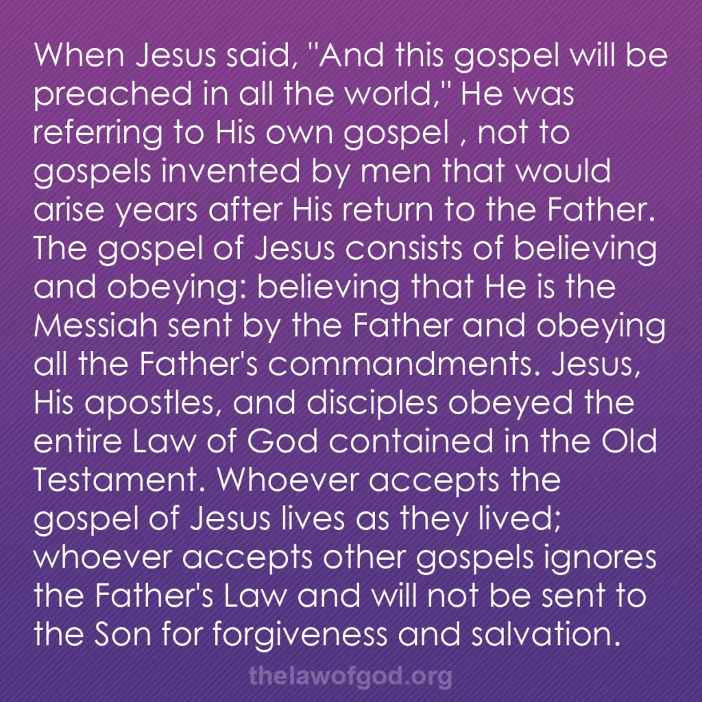 b0451 - Post about the Law of God: When Jesus said, "And this gospel will be preached in all the...