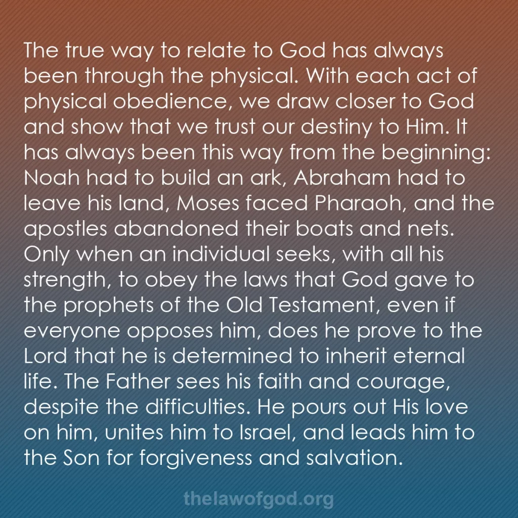 b0452 - Post about the Law of God: The true way to relate to God has always been through the physical....
