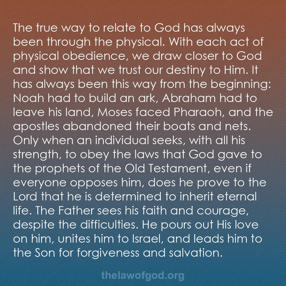 b045 - Post about the Law of God: The true way to relate to God has always been through the physical....