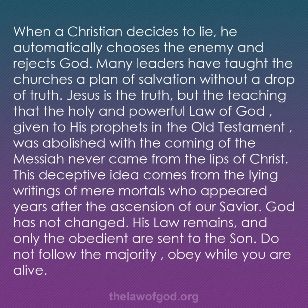 b0454 - Post about the Law of God: When a Christian decides to lie, he automatically chooses the...