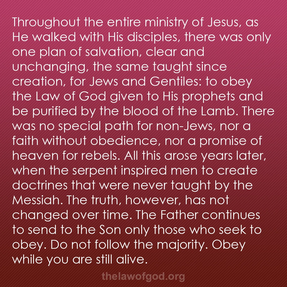 b045 - Post about the Law of God: Throughout the entire ministry of Jesus, as He walked with His...