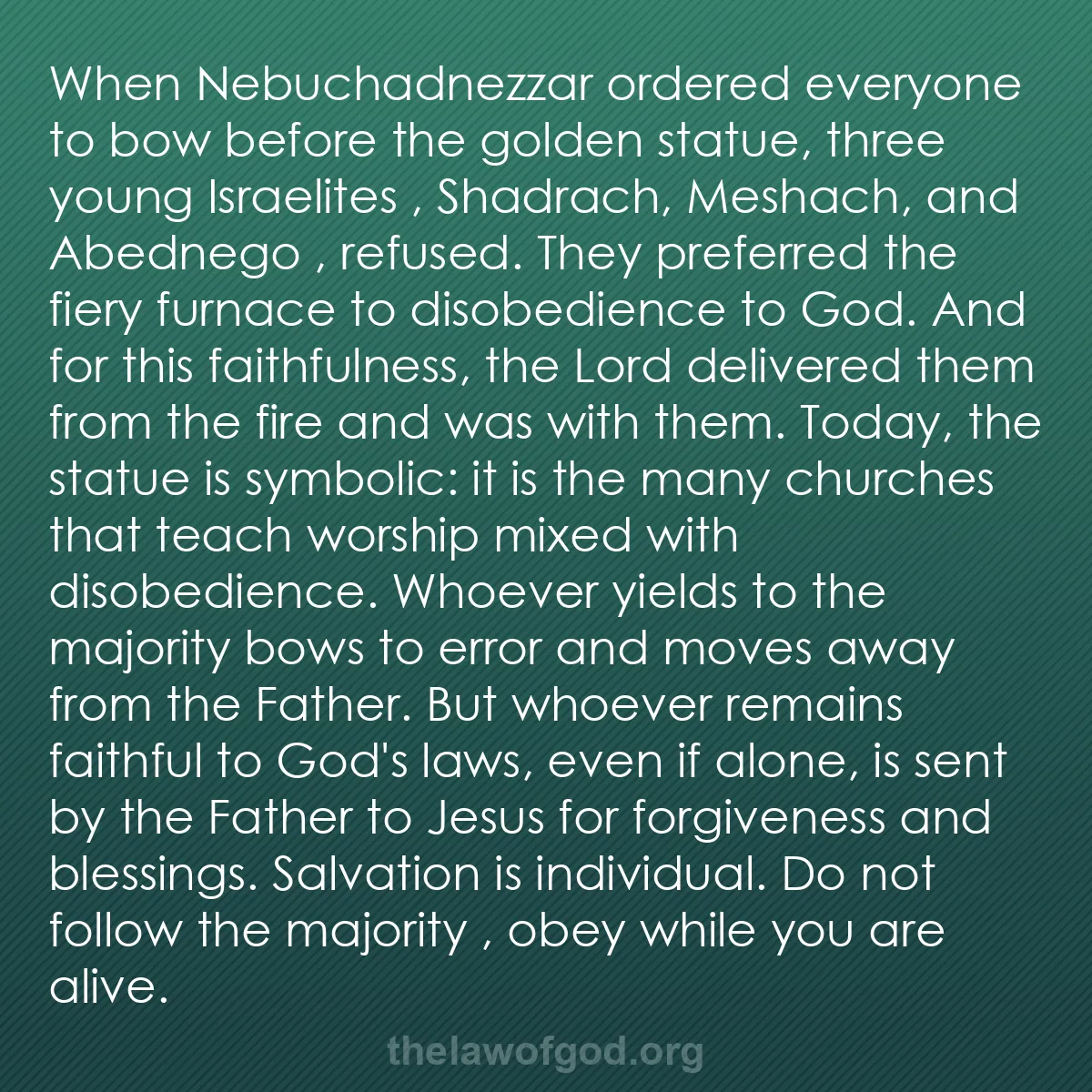 b046 - Post about the Law of God: When Nebuchadnezzar ordered everyone to bow before the golden...