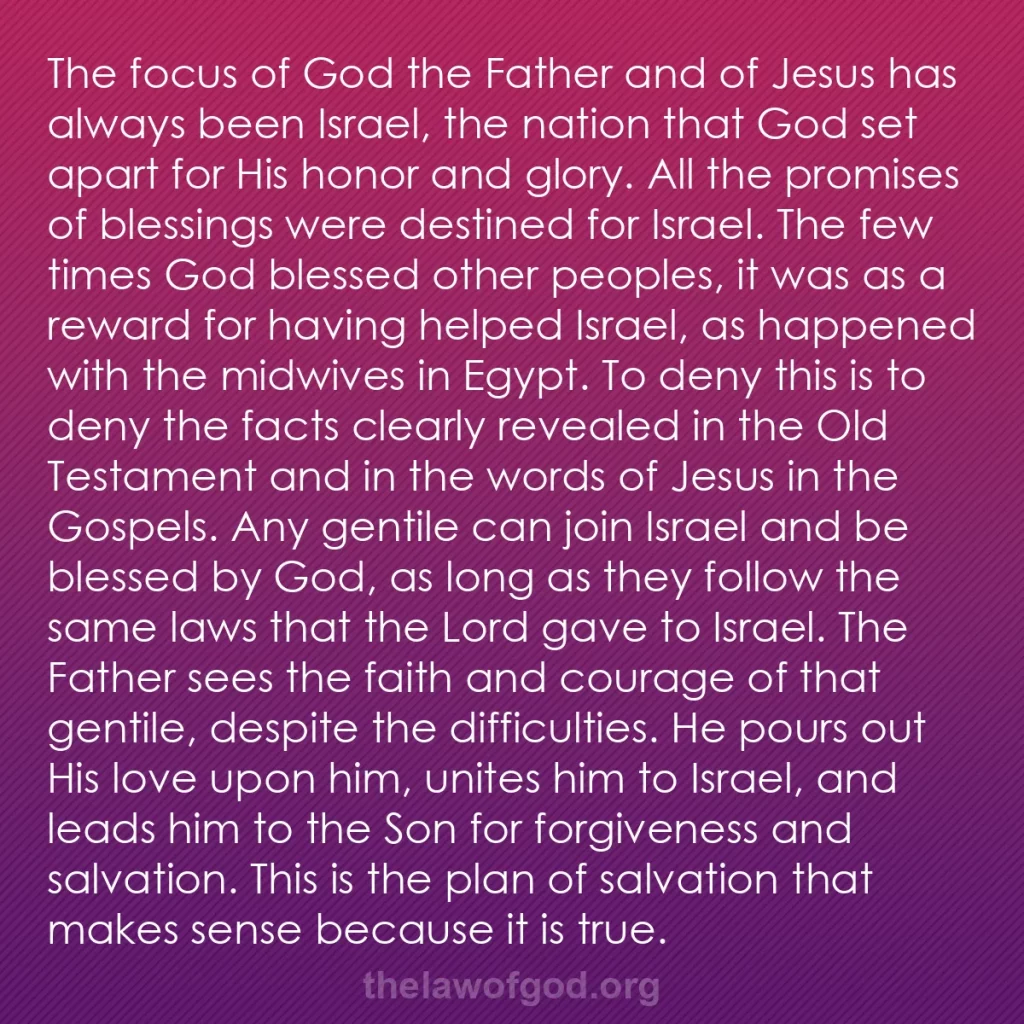 b0461 - Post about the Law of God: The focus of God the Father and of Jesus has always been Israel,...