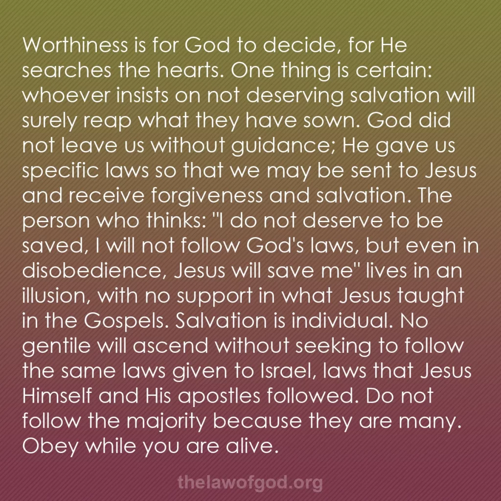 b0468 - Post about the Law of God: Worthiness is for God to decide, for He searches the hearts....