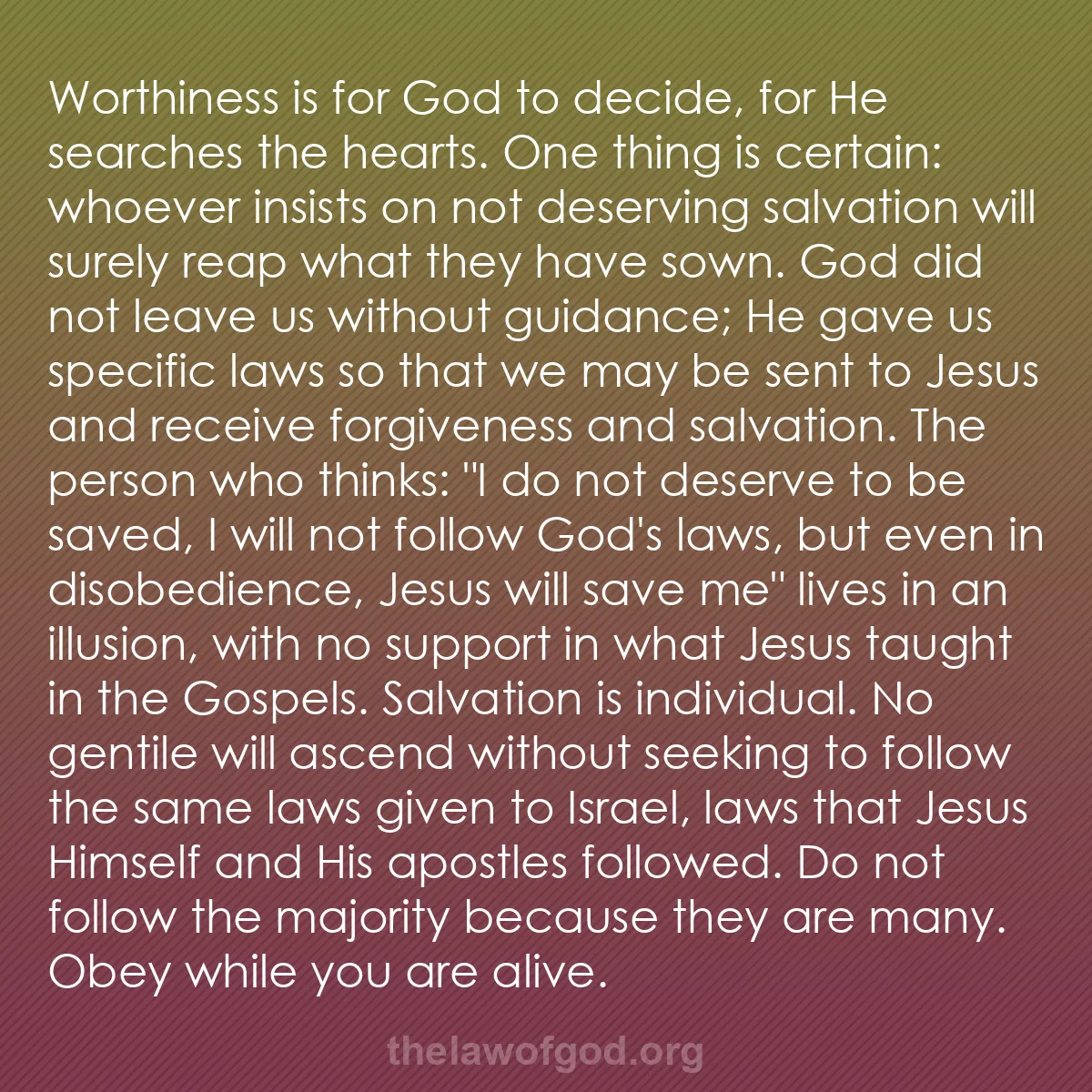 b046 - Post about the Law of God: Worthiness is for God to decide, for He searches the hearts....