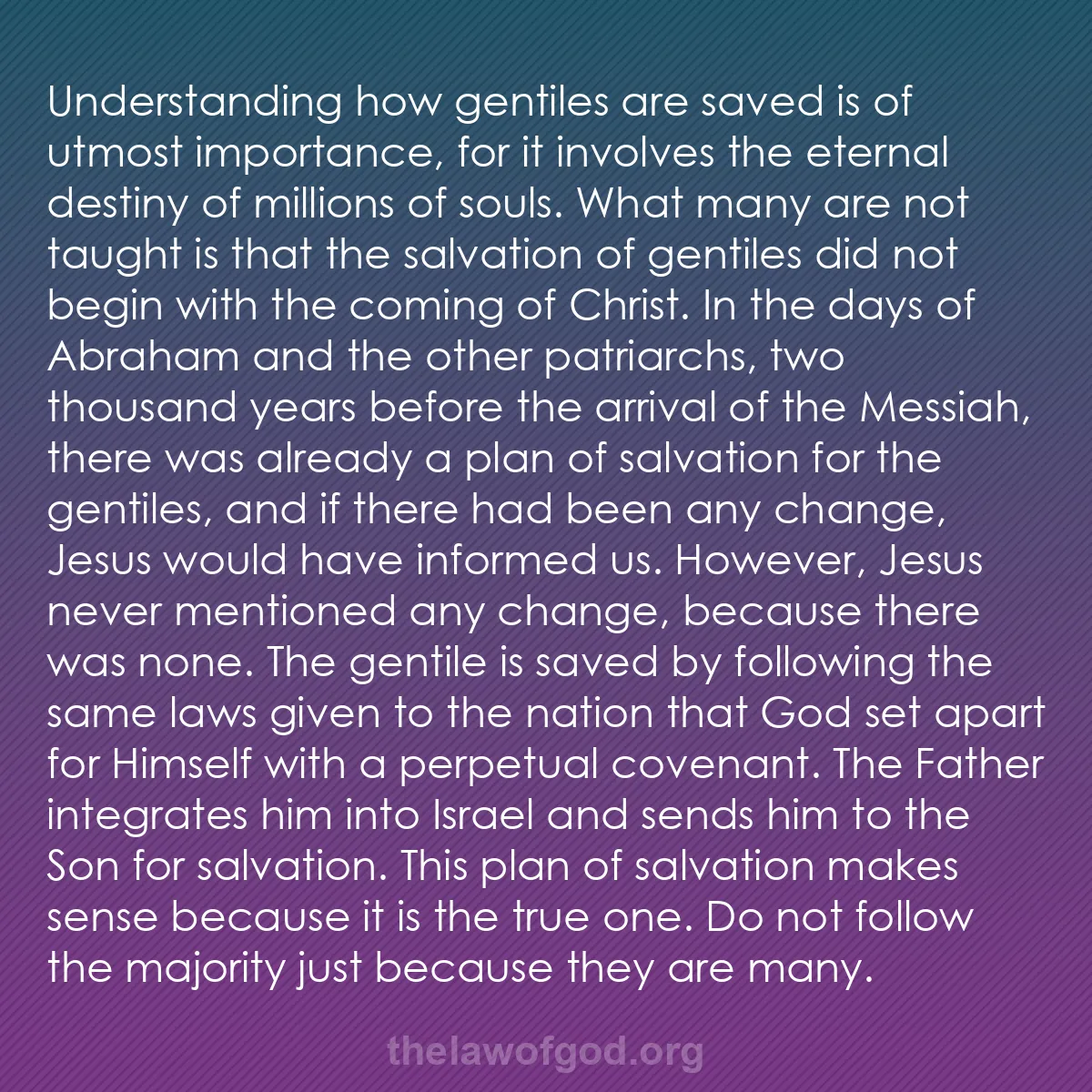 b047 - Post about the Law of God: Understanding how gentiles are saved is of utmost importance,...