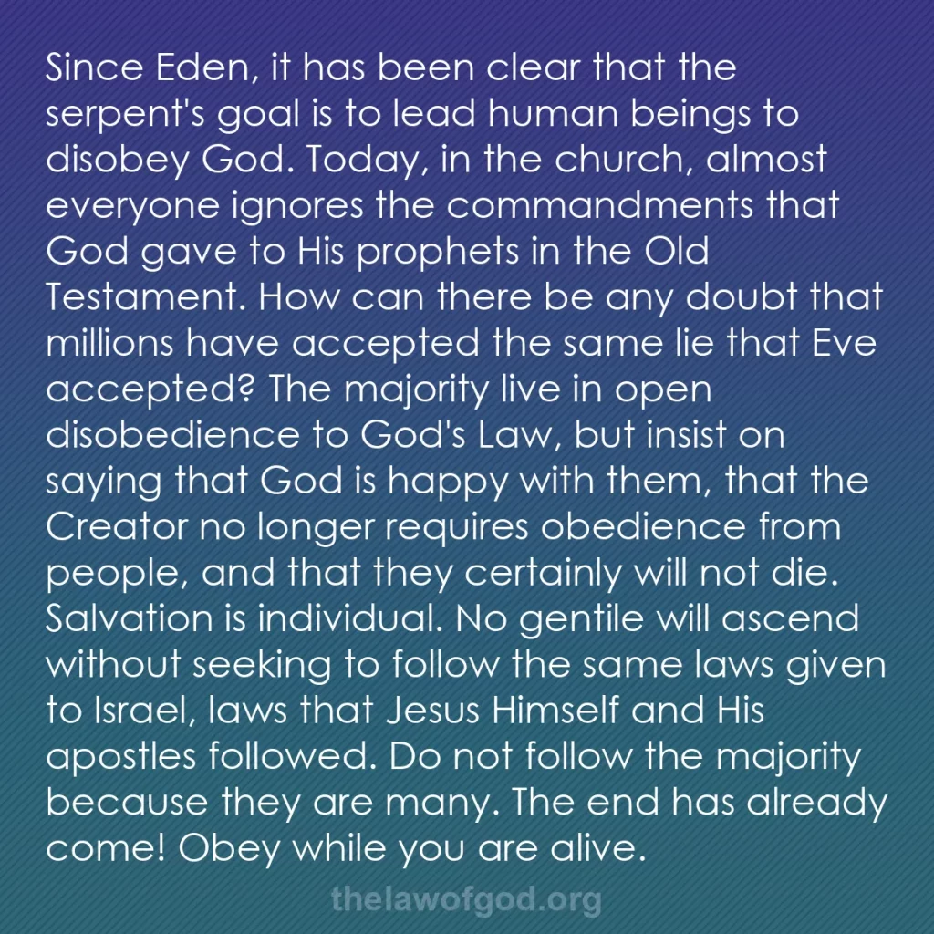 b0477 - Post about the Law of God: Since Eden, it has been clear that the serpent's goal is to...