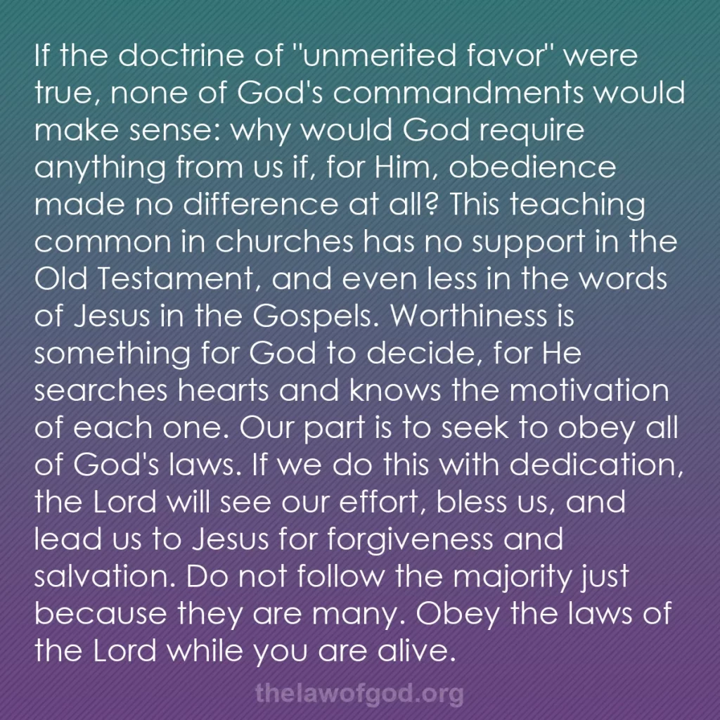 b0484 - Post about the Law of God: If the doctrine of "unmerited favor" were true, none of God's...