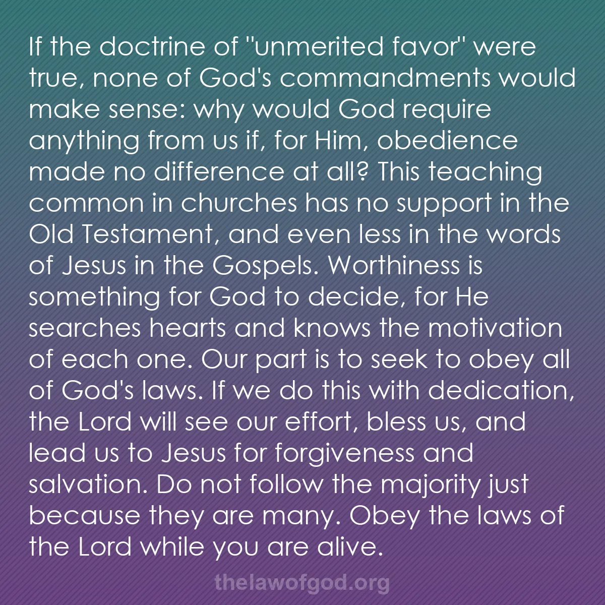 b048 - Post about the Law of God: If the doctrine of "unmerited favor" were true, none of God