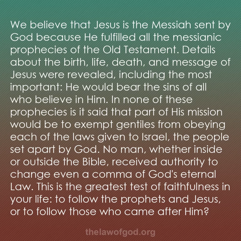 b0493 - Post about the Law of God: We believe that Jesus is the Messiah sent by God because He...