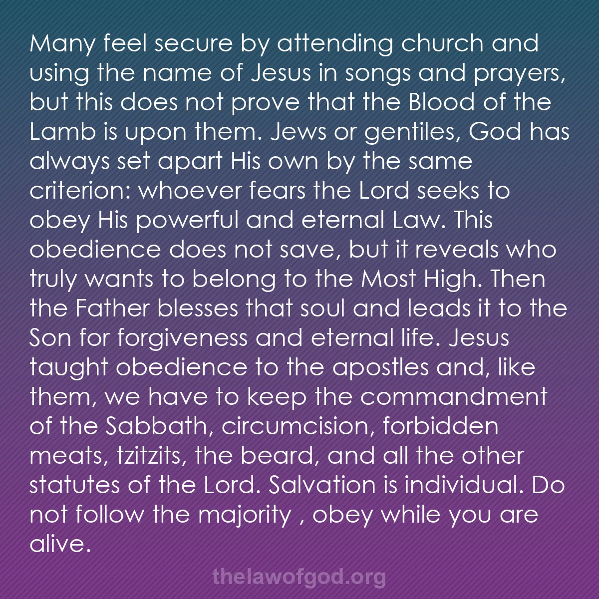 b049 - Post about the Law of God: Many feel secure by attending church and using the name of Jesus...