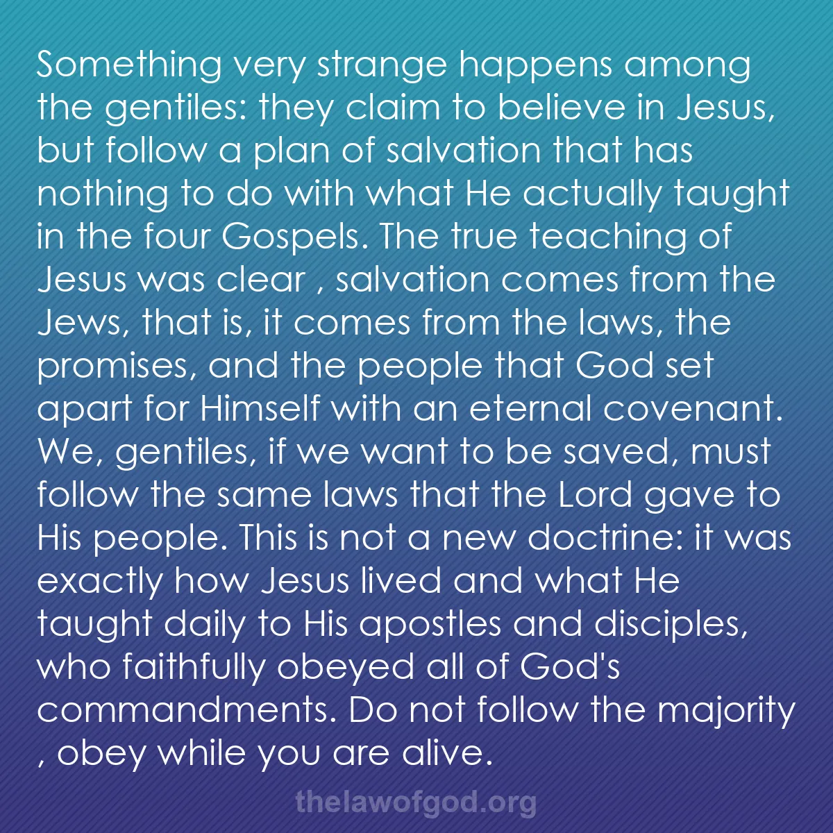 b049 - Post about the Law of God: Something very strange happens among the gentiles: they claim...