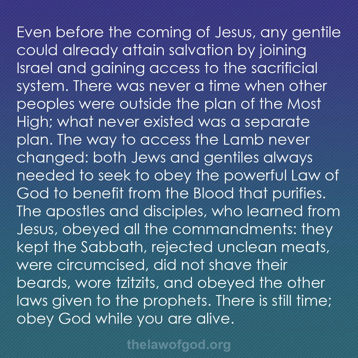 b049 - Post about the Law of God: Even before the coming of Jesus, any gentile could already attain...