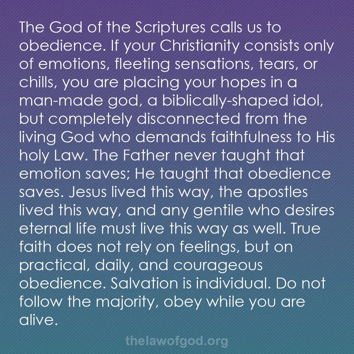 b050 - Post about the Law of God: The God of the Scriptures calls us to obedience. If your Christianity...