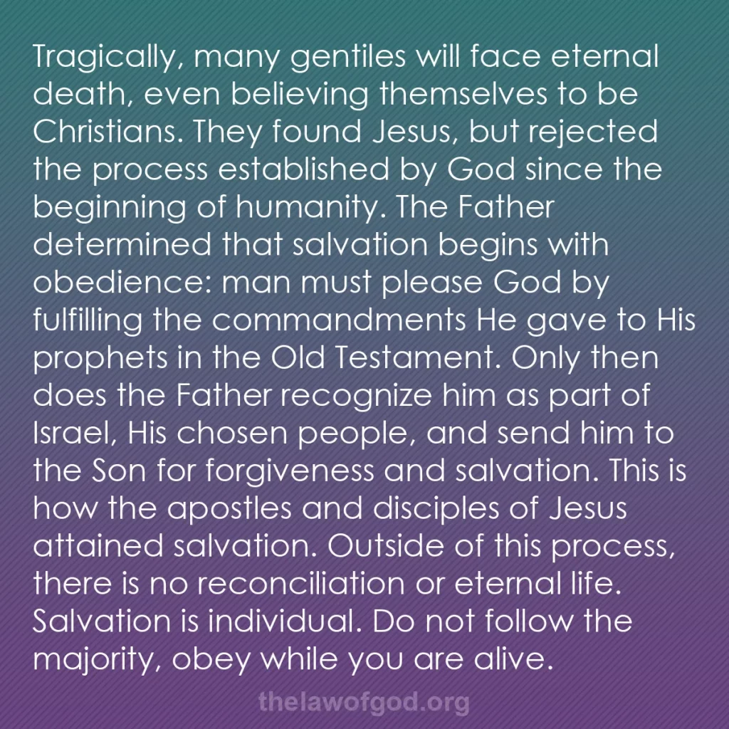 b0504 - Post about the Law of God: Tragically, many gentiles will face eternal death, even believing...