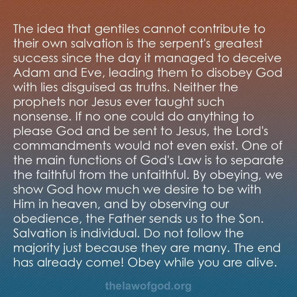 b0512 - Post about the Law of God: The idea that gentiles cannot contribute to their own salvation...
