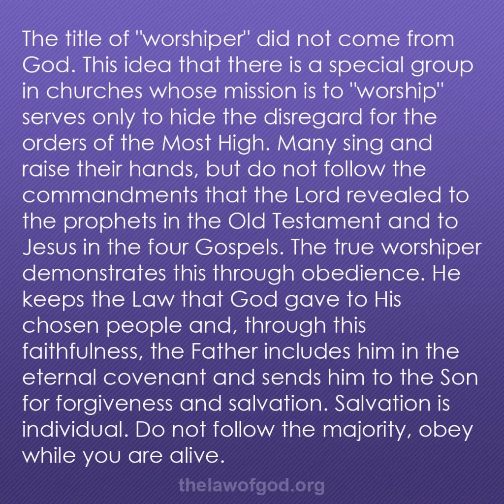 b0518 - Post about the Law of God: The title of "worshiper" did not come from God. This idea that...
