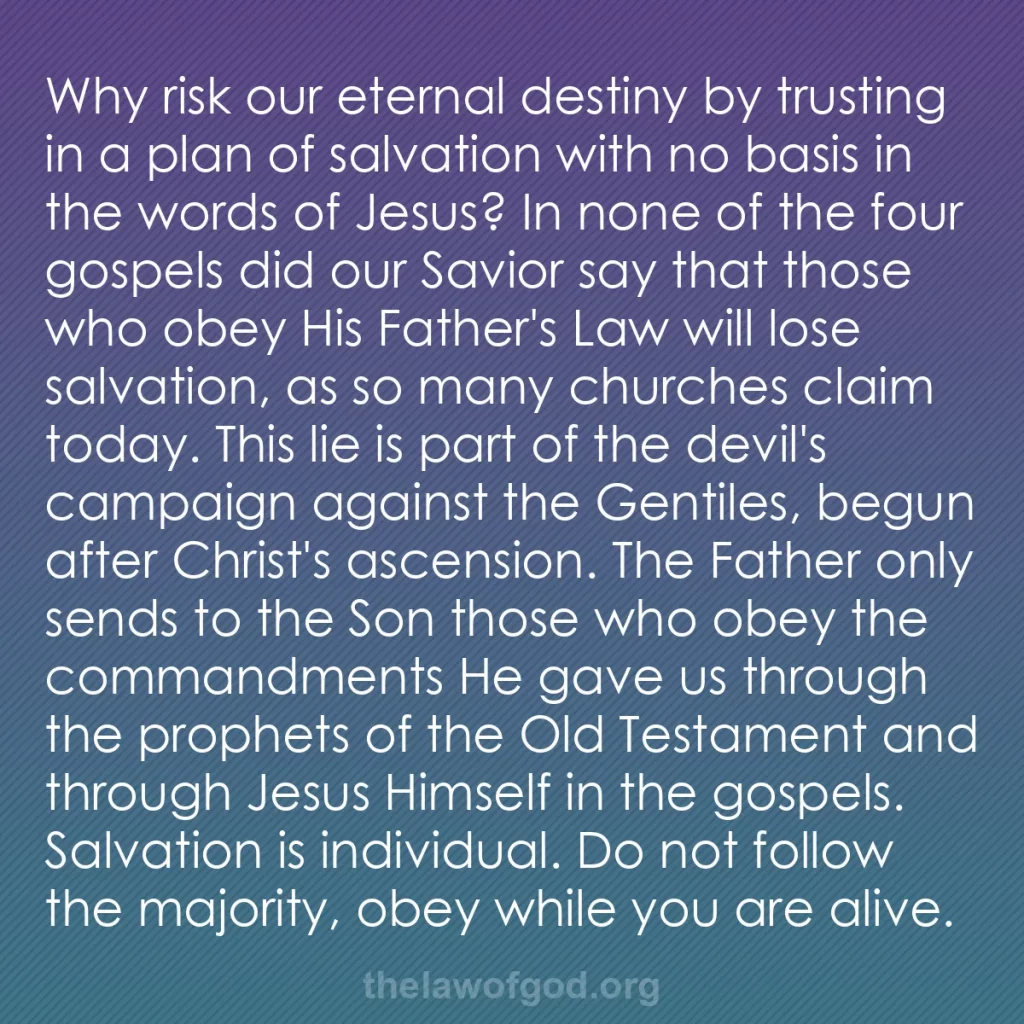 b0522 - Post about the Law of God: Why risk our eternal destiny by trusting in a plan of salvation...