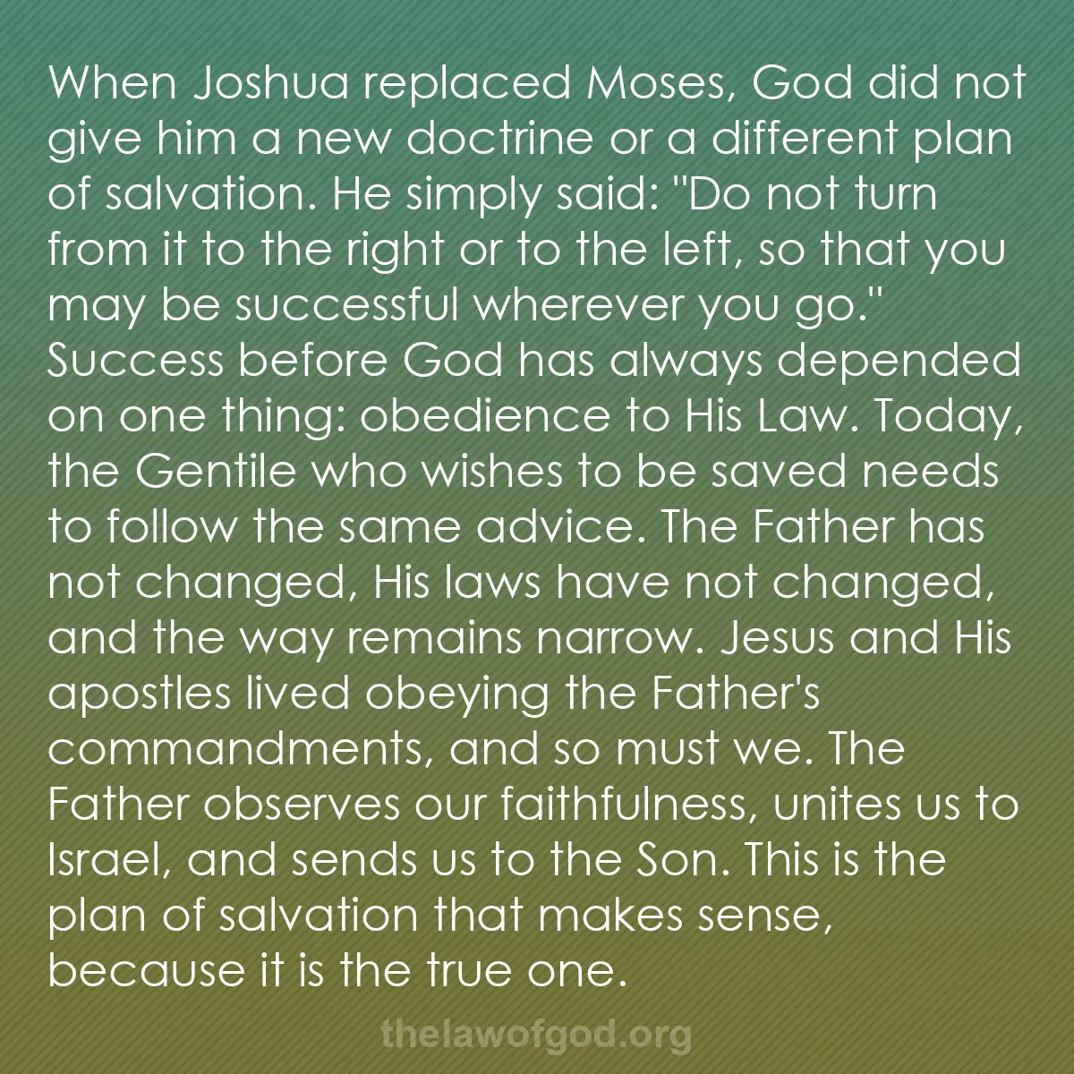 b052 - Post about the Law of God: When Joshua replaced Moses, God did not give him a new doctrine...