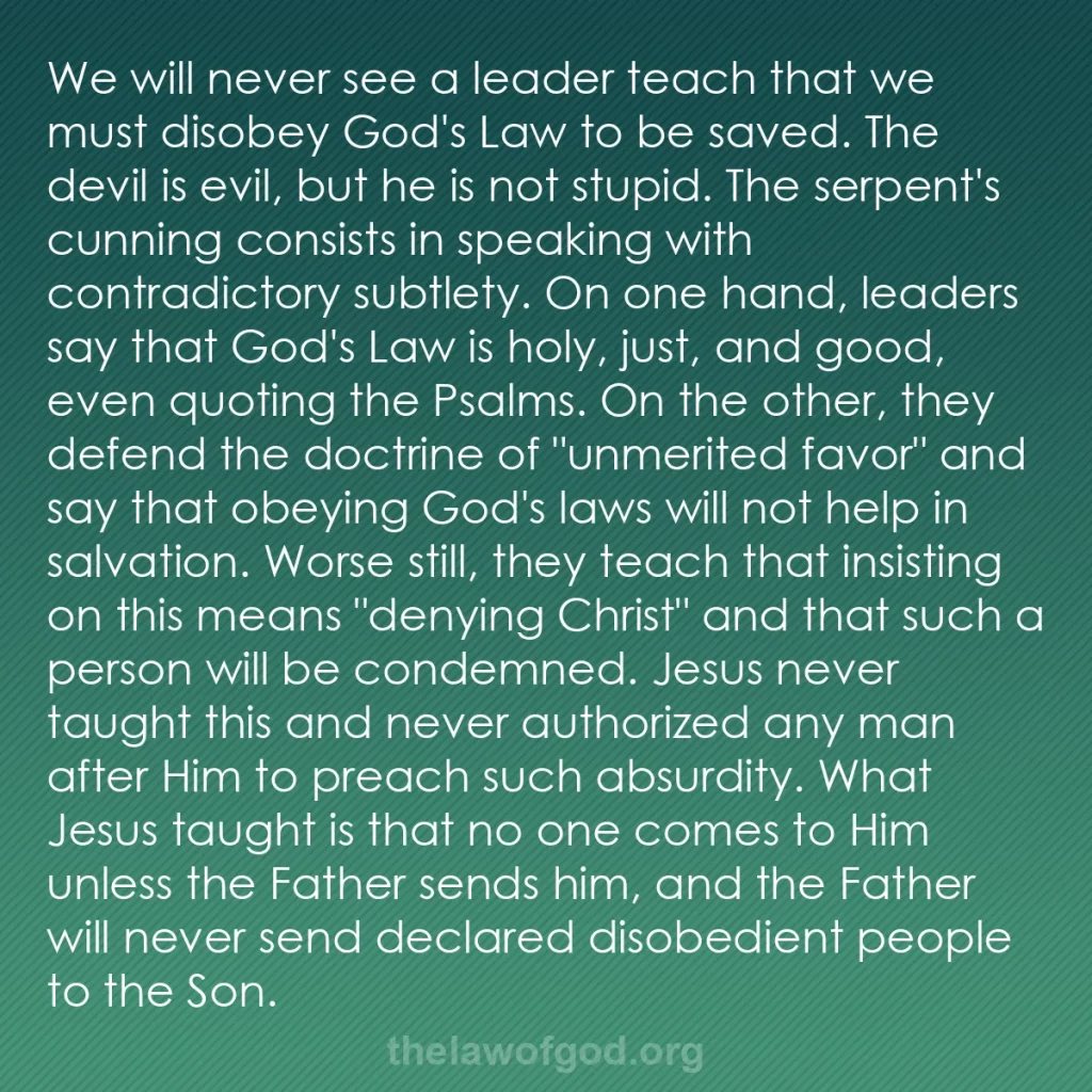 b0525 - Post about the Law of God: We will never see a leader teach that we must disobey God's...
