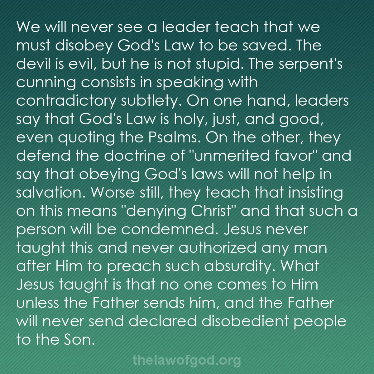 b052 - Post about the Law of God: We will never see a leader teach that we must disobey God