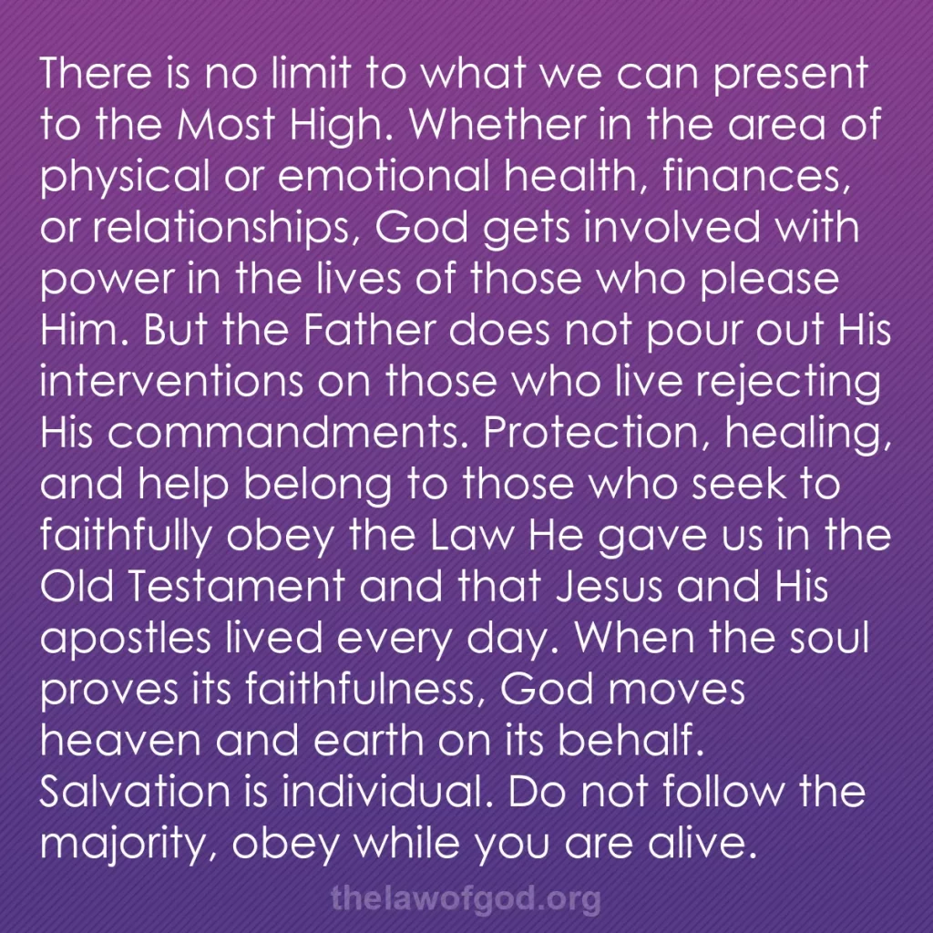 b0531 - Post about the Law of God: There is no limit to what we can present to the Most High. Whether...