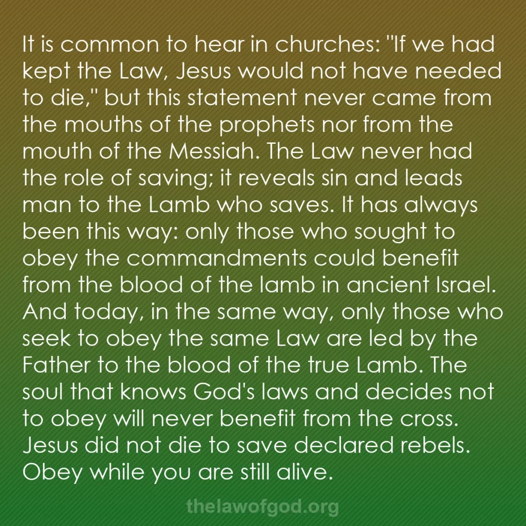 b0536 - Post about the Law of God: It is common to hear in churches: "If we had kept the Law, Jesus...